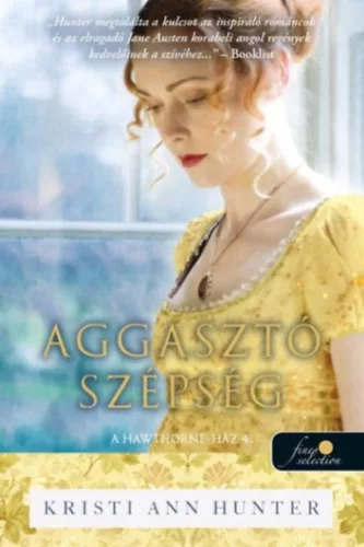 Aggasztó szépség - A Hawthorne-ház 4. - Kristi Ann Hunter (kötött áras)