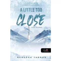   A Little Too Close - Kicsit túl közel - A Madigan-hegy 2. -  Rebecca Yarros (kötött áras) 