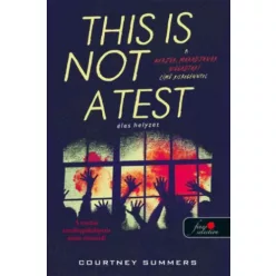   This is not a Test - Éles helyzet - Courtney Summers (kötött áras)