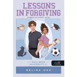   Lessons in Forgiving - Megbocsátásból jeles - Hall Beck University 2. - Selina Mae (kötött áras) 