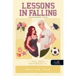   Lessons in Falling - Vonzalomból jeles - Hall Beck University 3. -  Selina Mae (kötött áras) 