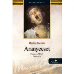   Aranyecset - Munkácsy Mihály életregénye 2. -  Dallos Sándor (kötött áras)