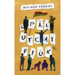 A Pál utcai fiúk -  Molnár Ferenc