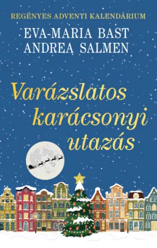 Varázslatos karácsonyi utazás - Regényes adventi kalendárium (élfestett) - Eva-Maria Bast (kötött áras)