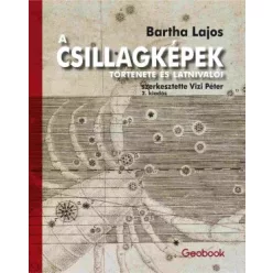   A Csillagképek története és látnivalói - Bartha Lajos (kötött áras) 