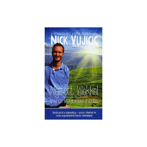 Nick Vujicic-Nyitott lélekkel (új példány)