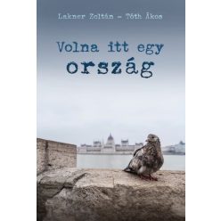Lakner Zoltán-Tóth Ákos - Volna itt egy ország 