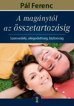 Pál Ferenc-A magánytól az összetartozásig 