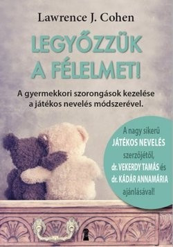 Lawrence J. Cohen-Legyőzzük a félelmet! 