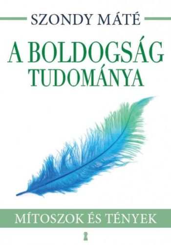 Szondy Máté- A boldogság tudománya 