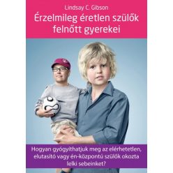   Lindsay C. Gibson - Érzelmileg éretlen szülők felnőtt gyerekei