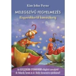 Kim John Payne - Melegszívű fegyelmezés 