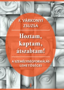 F. Várkonyi Zsuzsa-Hoztam, kaptam, átszabtam! 