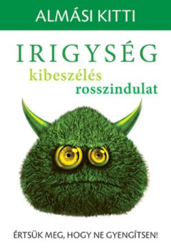 Almási Kitti-Irigység, kibeszélés, rosszindulat 