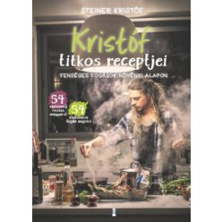 Steiner Kristóf-Kristóf titkos receptjei 