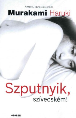 Szputnyik, szívecském! - Murakami Haruki