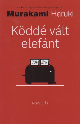 Murakami Haruki - Köddé vált elefánt