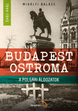 Mihályi Balázs-Budapest ostroma 