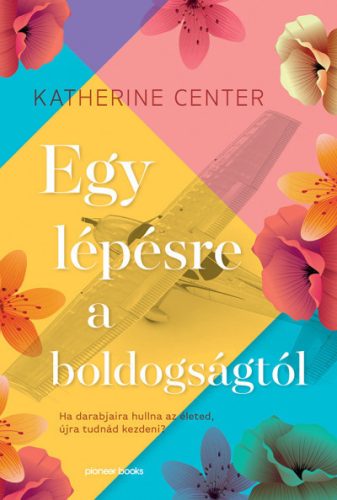 Katherine Center - Egy lépésre a boldogságtól 