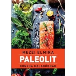 Mezei Elmíra-Paleolit konyha haladóknak 