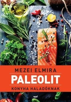 Mezei Elmíra-Paleolit konyha haladóknak 