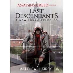   Matthew J. Kirby - Assassin’s Creed: Last Descendants – A New York-i felkelés 