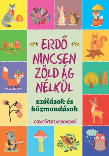 Imre Zsuzsánna  -  Péter Kinga-  Erdő nincsen zöld ág nélkül - Szólások és közmondások