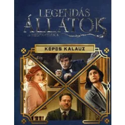 Legendás állatok és megfigyelésük - Képes kalauz 