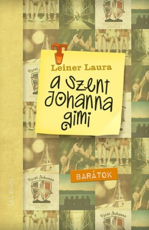 Leiner Laura-A Szent Johanna gimi 4.:Barátok 