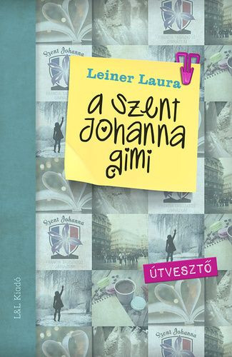 Leiner Laura-A Szent Johanna gimi 7.: Útvesztő 