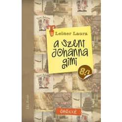 Leiner Laura-A Szent Johanna gimi 8. 1-2.:Örökké 
