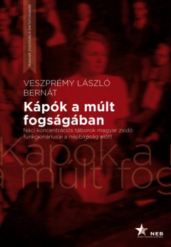 Kápók a múlt fogságában - Veszprémy László Bernát