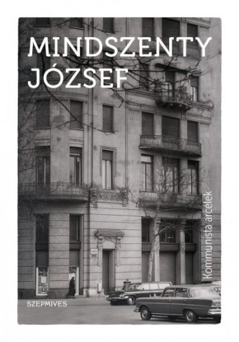 Mindszenty József - Kommunista arcélek 