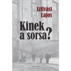 Szilvási Lajos - Kinek a sorsa?