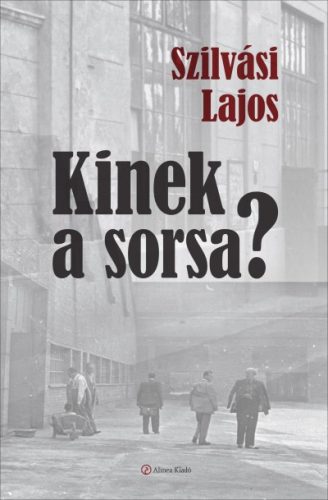 Szilvási Lajos - Kinek a sorsa?