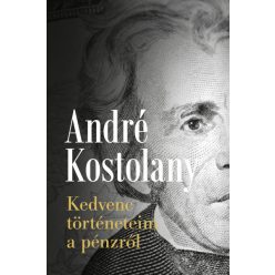 Kedvenc történeteim a pénzről - André Kostolany