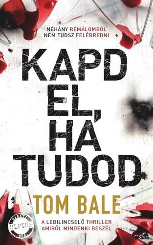 Tom Bale - Kapd ​el, ha tudod 