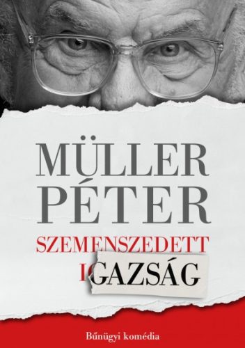 Müller Péter -  Szemenszedett igazság - Bűnügyi komédia 