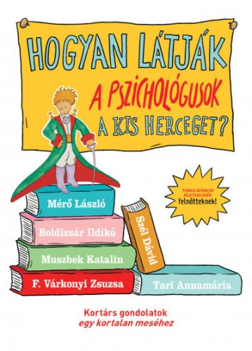 Hogyan látják a pszichológusok A kis herceget? - Tanulságos életleckék felnőtteknek