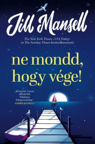 Jill Mansell - Ne mondd, hogy vége!