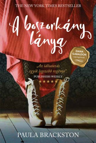 Paula Brackston - A boszorkány lánya - DIANA GABALDON rajongóinak