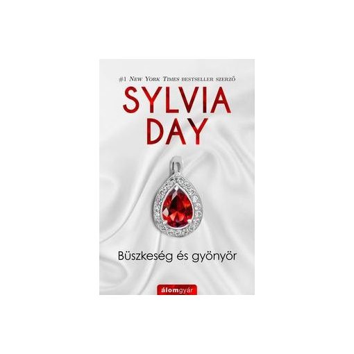 Sylvia Day - Büszkeség és gyönyör  