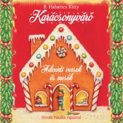   Karácsonyváró - Adventi versek és mesék- B. Habarics Kitty