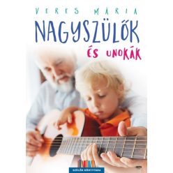 Veres Mária - Nagyszülők és unokák 