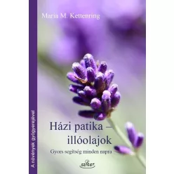   Házi patika - Illóolajok - Maria M. Kettenring (kötött áras) 