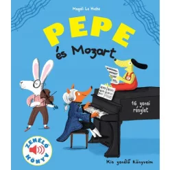 Pepe és Mozart - Zenélő könyv -Magali Le Huche