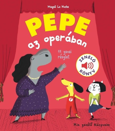 Pepe az operában - Zenélő könyv - Magali Le Huche 