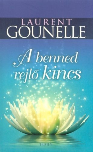 Laurent Gounelle - A benned rejlő kincs 