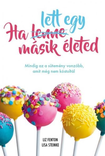 Liz Fenton és Lisa Steinke - Ha lett egy másik életed 