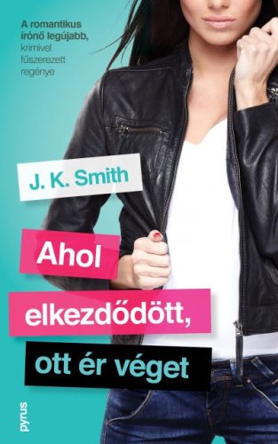 J.K. Smith - Ahol elkezdődött, ott ér véget 